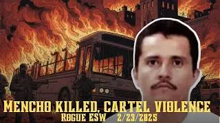 Mencho Killed, Cartel Violence Erupts - Gorilla Rant 2/24/2026