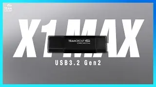 X1 MAX USB 3.2 Gen2 FLASH DRIVE | TEAMGROUP