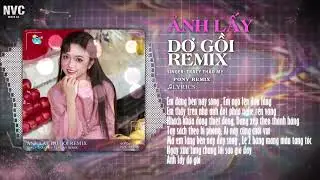 ( Bản Hot Tik Tok ) Ảnh Lấy Dợ G&ograve;i Remix | Tracy Thảo My ft Pony Remix | Anh ơi anh qu&ecirc;n sao c&aacute;i...