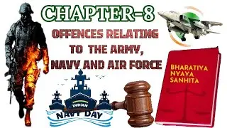 THE BHARATIYA NYAYA SANHITA, 2023 | Chapter 8 | Offences relating to army navy and airforce | LLB