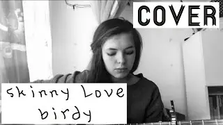 Skinny Love - Birdy (Cover)
