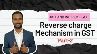 GST Class-40| Reverse Charge Mechanism for services in GST| B.com GST Classes| Alok Professional