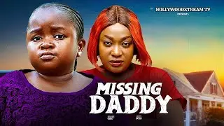 MISSING DADDY (NEW MOVIE) - EBUBE OBIO, LIZZY GOLD 2026 LATEST NIGERIAN TRENDING MOVIE