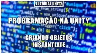 Instanciando objetos (Instantiate) | Programação na Unity