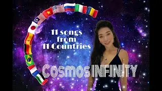 Cosmos INFINITY - 11 languages from 11 countries - MEDLEY LIVE songs