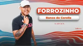 FORROZINHO BANCO DO COROLA &ndash; DJ Jeffdepl & Mc Monik do Pix (Forrozinho Raiz 2.0)