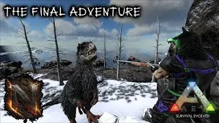 Our Final Adventure in Ark Survival Evolved