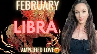 Libra 😍February - Awakening to Love & High Level Soul Connections!😍🥰❤️&zwj;🔥