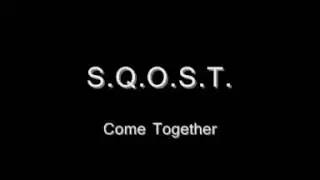 SQOST  - Come Together