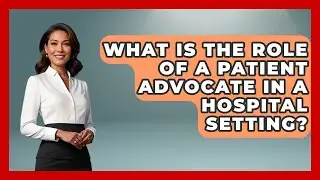 What Is the Role of a Patient Advocate in a Hospital Setting? | Your Accessible Health News