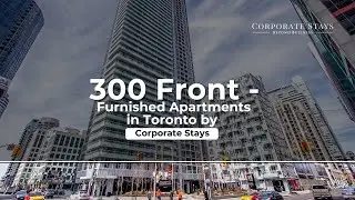 300 Front - Furnished Apartments in Toronto by Corporate Stays