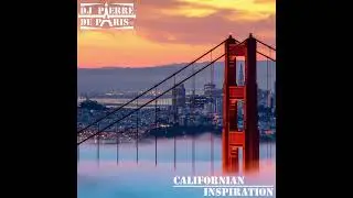 CALIFORNIAN INSPIRATION : a Tech House DJ mix by PIERRE DE PARIS