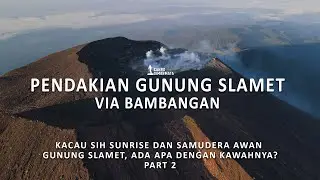 LUASNYA KAWAH SEGORO WEDI, SUNRISE DAN SAMUDERA AWAN TERINDAH ATAP JAWA TENGAH GUNUNG SLAMET