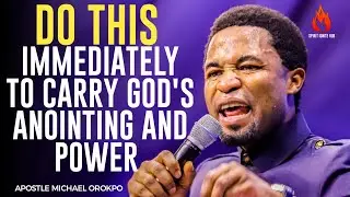DO THIS IMMEDIATELY TO CARRY THE ANOINTING AND POWER||APOSTLE MICHAEL OROKPO