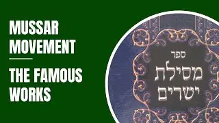 Mussar Movement &ndash; The Famous Works