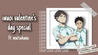 valentine’s day special | iwaoi fluff