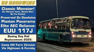 (Classic Monster!) Preserved Go Goodwins Plaxton Panorama Elite AEC Reliance: EEU 117J