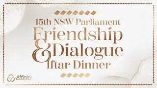 2024 Affinity NSW Parliament Friendship & Dialogue Iftar Dinner Highlights