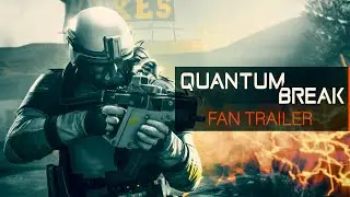Quantum Break - GMV Fan Trailer