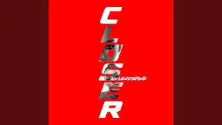 CLOSER