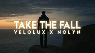 Velolux x NOLYN - Take The Fall