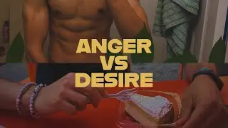 how to manage anger versus desire