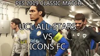 PES 2019 - UCL ALL-STARS VS ICONS FC