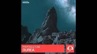 Ourea (Extended Mix) - Protoculture