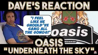 Dave's Reaction: Oasis &mdash; Underneath the Sky