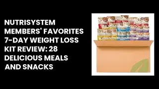 Nutrisystem Members' Favorites 7-Day Weight Loss Kit review: 28 delicious meals and snacks