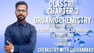 |CLASS 10 CH:3 ORGANIC CHEMISTRY| |FUNCTIONAL  GROUP ALCOHOL, ALKYL HALIDE, AMINE &ESTER |ISOMERISM|