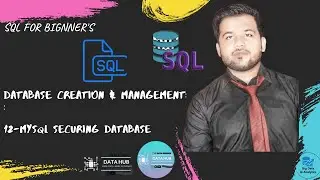 SQL For Beginner Securing  Database|Database Creation & Management|Part 12|MySQL Securing Database