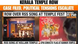 Kerala: Case Filed Over RSS Song at Temple Festival, Political Tensions Rise | News9