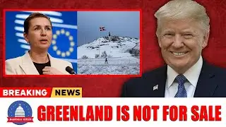Greenland Isn&rsquo;t for Sale: Trump&rsquo;s Push Puts Denmark on High Alert