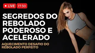 Rebolado soltinho e acelerado? Quando e como vou conseguir?
