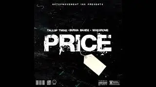 Tallup Twinz x Burna Bandz x Whosrome - Price ( Official Audio )