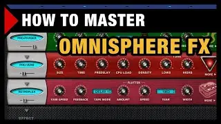 How to Master Omnisphere FX Rack (Tutorial)