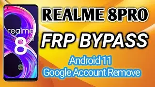 REALME 8 PRO FRP BYPASS / Android 11 GOOGLE ACCOUNT REMOVE