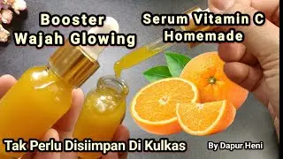 DIY Serum Vitamin C, Booster Wajah Glowing Permanen, Cara Termudah Hasil Terbaik