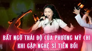 Bất ngờ th&aacute;i độ của Phương Mỹ Chi khi gặp nghệ sĩ tiền bối