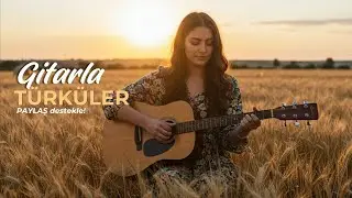 GİTARLA TÜRKÜLER #3 | Dinlendirici Müzikler | Enstrümantal #elapro