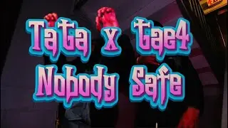 Nobody Safe - TaTaDaG X Tae4 (Official Music Video)
