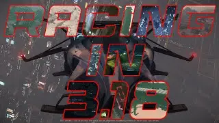 Racing in 3 18 [Star Citizen]
