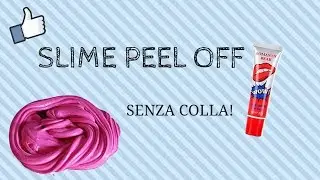 SLIME PEEL OFF senza colla!!!
