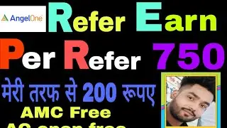 angelone refer and earn // per refer 750 rupye and singup bonus 200 rupye // angelone demate account