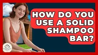 How Do You Use A Solid Shampoo Bar? - Minimalist Home Life