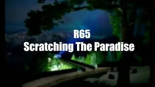 R65 - Scratching The Paradise [Mix]