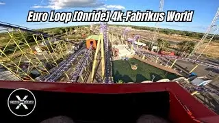 (Onride 4K) Euro Loop - Fabrikus World Vias 2025