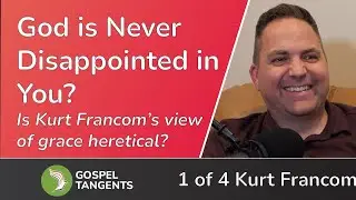 920: Is This Much Grace a Heresy? (Kurt Francom 1 of 4)