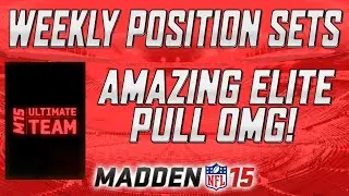 MUT 15 - Weekly Positional Sets | AMAZING ELITE PULL OMG!!! | Madden 15 Ultimate Team